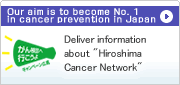 Our aim is to become No.1 in cancer prevention in Japan
