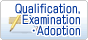 Qualification, examination, adoption