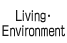 Living・Environment