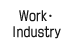 Work・Industry
